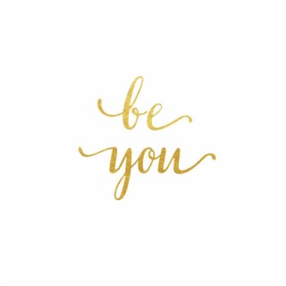 Be You