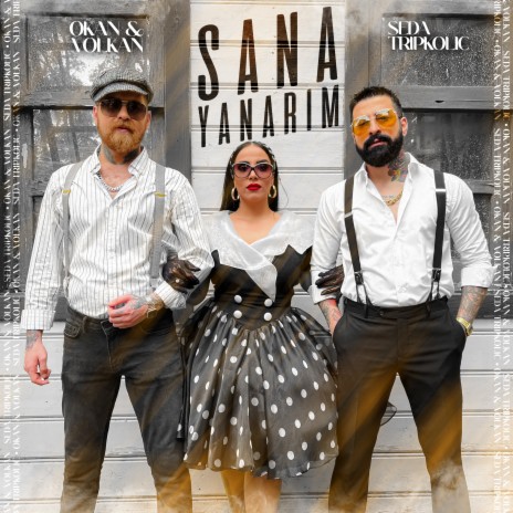 Sana Yanarım ft. Seda Tripkolic | Boomplay Music