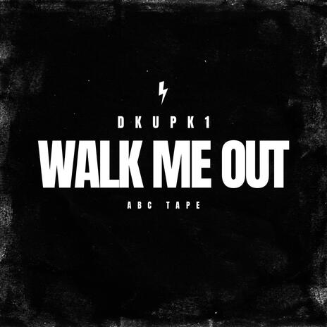 Walk Me Out