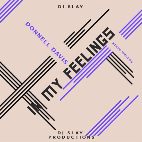 In My Feelings ft. DJ SLAY | Boomplay Music