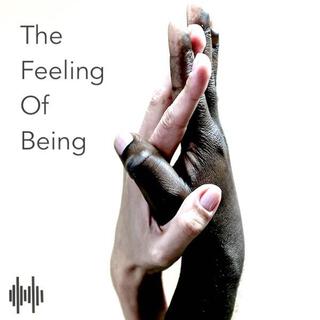 The Feeling Of Being lyrics | Boomplay Music