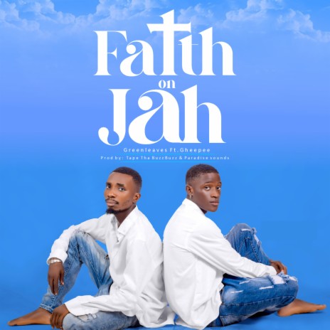 Faith on Jah ft. Gheepee | Boomplay Music