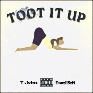 TOOT IT UP