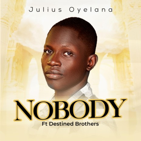 Nobody ft. Destined Brothers | Boomplay Music