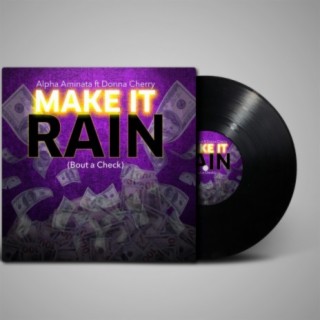 Make it Rain (Bout a Check) ft. Donna Cherry ThaChop lyrics | Boomplay Music