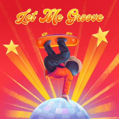 Let Me Groove | Boomplay Music