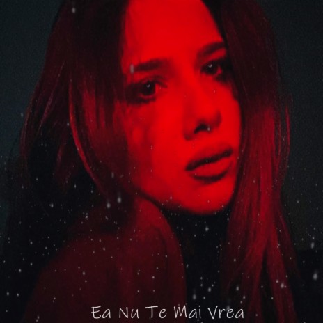 Ea nu te mai Vrea ft. Delia Corsale | Boomplay Music