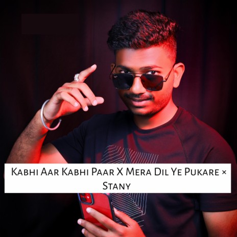 Kabhi Aar Kabhi Paar × Mera Dil Ye Pukare × Stany | Boomplay Music