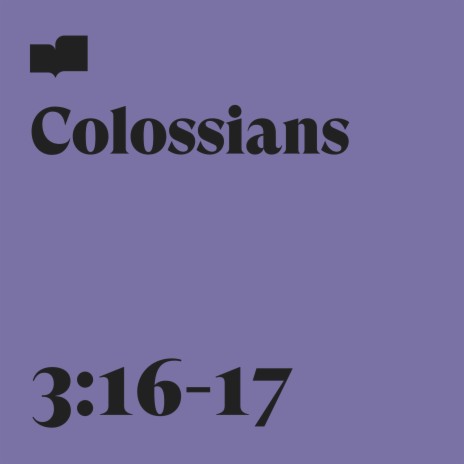 Colossians 3:16-17 ft. Aaron Strumpel