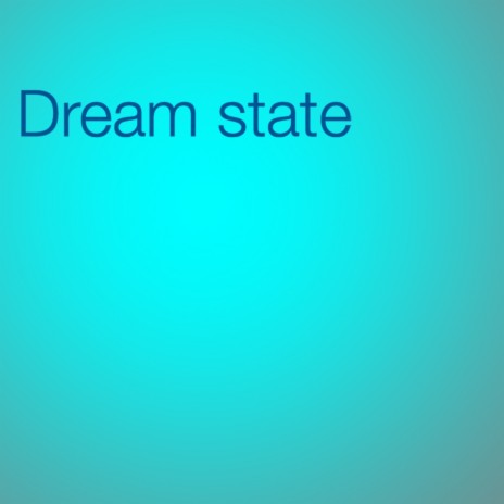 Dream state | Boomplay Music