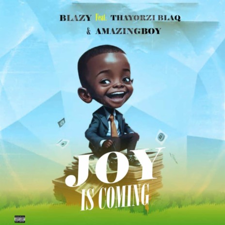 Joy Is Coming ft. Amazingboy & Thayorzi Blaq