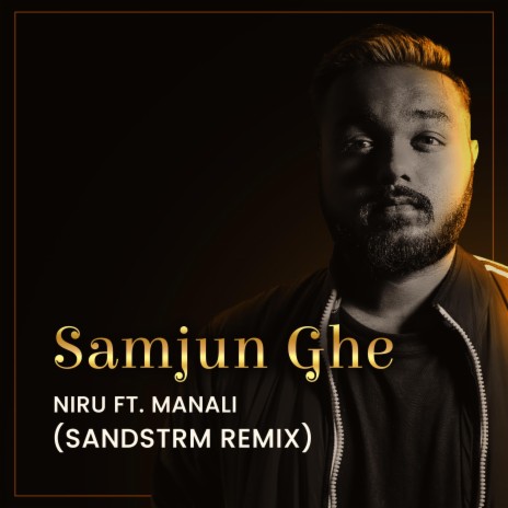 SAMJUN GHE (REMIX) ft. MUSIC NIRU & MANALI | Boomplay Music