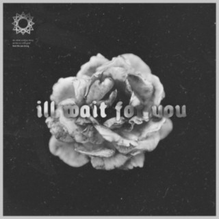 i'll wait for you (unplugged) ft. Luxtides lyrics | Boomplay Music