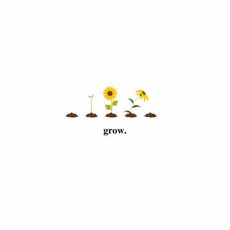 grow. | Boomplay Music