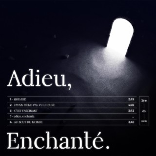 Adieu, Enchanté.