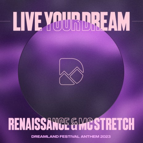 Live Your Dream (Dreamland Festival Anthem 2023) ft. MC Stretch | Boomplay Music