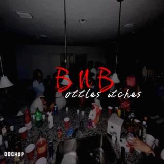 BNB (Bottles N' Bitches)