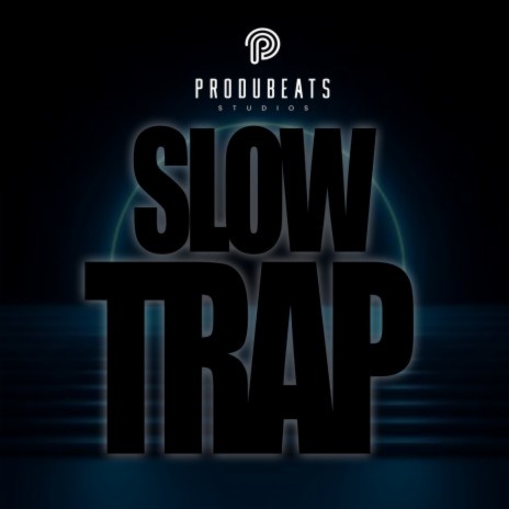 Slow Trap | Boomplay Music