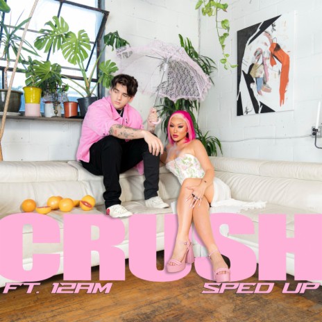 CRUSH (Sped Up) ft. 12AM | Boomplay Music