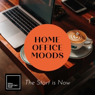 Home Office Moods - The Start is Now