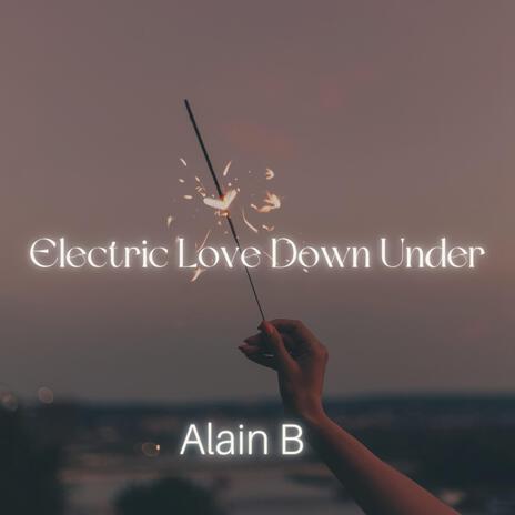 Electric Love Down Under | Boomplay Music