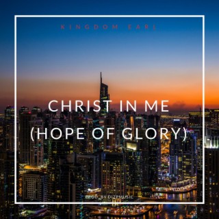 Christ in Me (Hope of Glory) lyrics | Boomplay Music