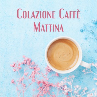 Colazione Caffè Mattina: Ascolto facile Ottimo umore Jazz Rilassamento per un inizio positivo della nuova settimana