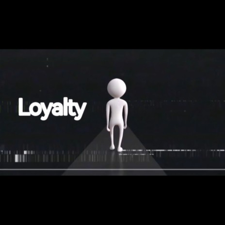 Loyalty | Boomplay Music