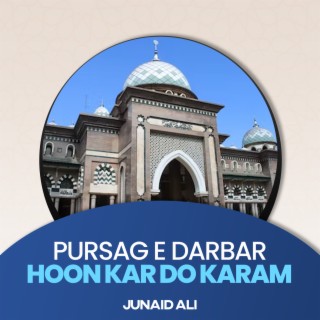 Pursag e Darbar Hoon Kar Do Karam