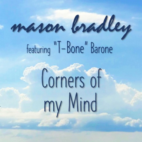 Corners of My Mind ft. T-Bone Barone