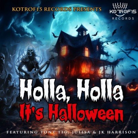 Holla, Holla, It's Halloween ft. Tony Tig, JK Harrison & Julisa | Boomplay Music