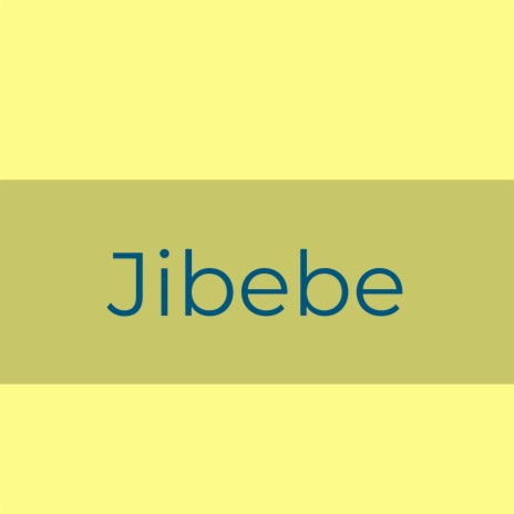 Jibebe | Boomplay Music