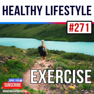 #271 Healthy Lifestyle - Exercise