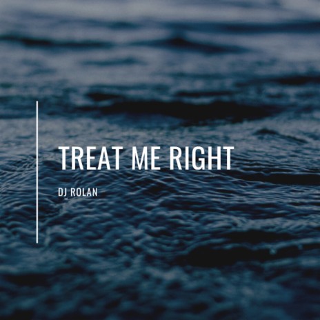 Treat Me Right (Original Mix) | Boomplay Music