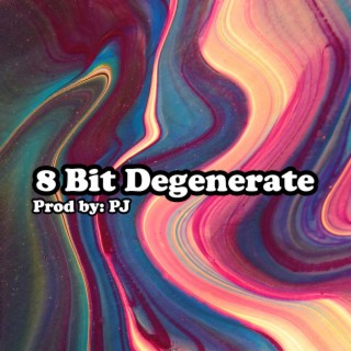 8 Bit Degenerate