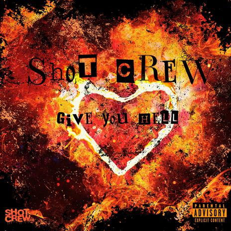 Give You Hell ft. Buckshot BZ of Shot Crew | Boomplay Music