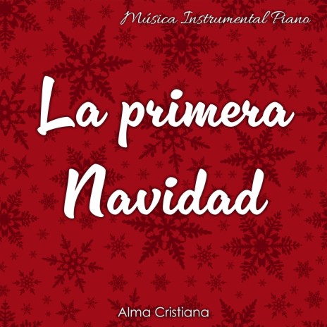 La primera Navidad (Música Instrumental Piano)