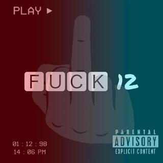 FUCK 12