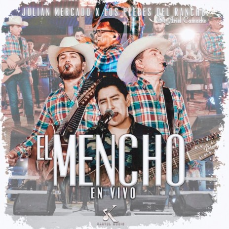 El Mencho (En Vivo) ft. Los Plebes Del Rancho Del Ariel Camacho | Boomplay Music