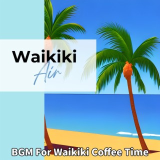 Bgm for Waikiki Coffee Time