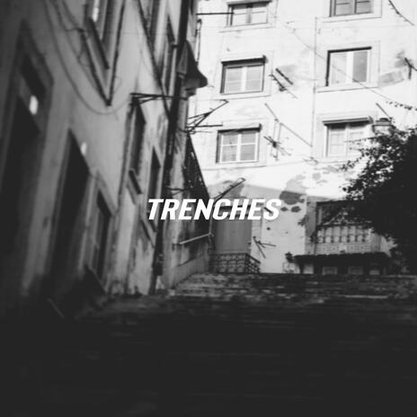 Trenches | Boomplay Music