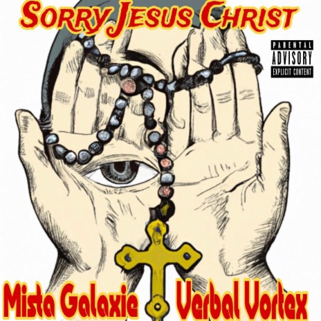 Sorry Jesus Christ ft. Verbal Vortex | Boomplay Music