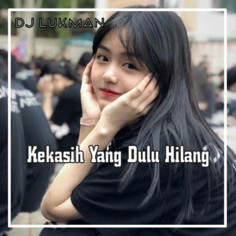 DJ KEKASIH YANG DULU HILANG | Boomplay Music