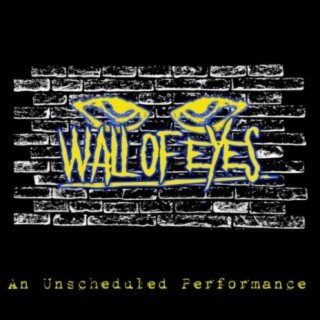 Wall of Eyes - An Unscheduled Performance (Live)