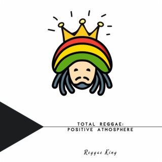 Total Reggae: Positive Atmosphere