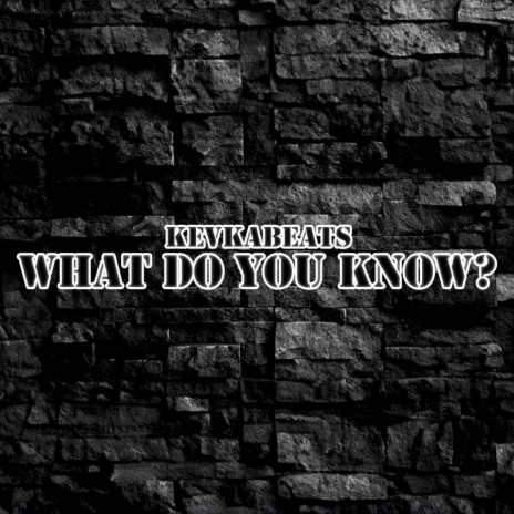 What do you know? | Boomplay Music