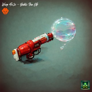 Bubble Gun EP