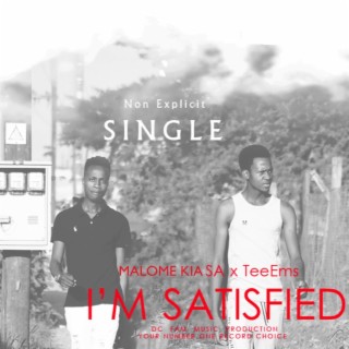 I'm Satisfied ft. TeeEms lyrics | Boomplay Music