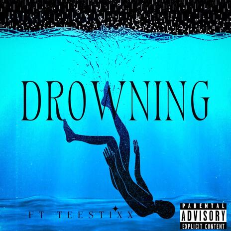 Drowning ft. TeeStixx | Boomplay Music