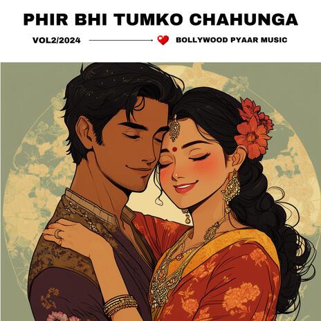 Phir Bhi Tumko Chahunga | Boomplay Music